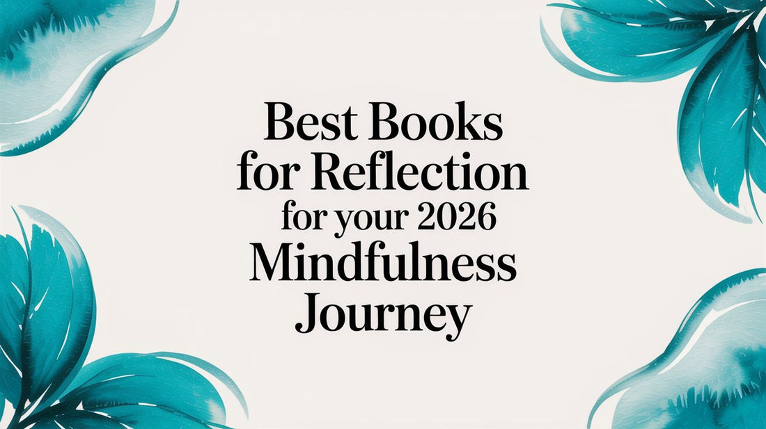 Best Books for Reflection for Your 2026 Mindfulness Journey