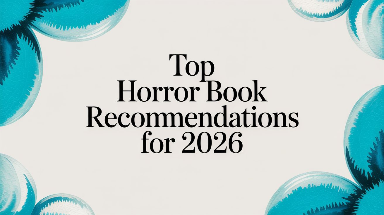 Top Horror Book Recommendations for 2026