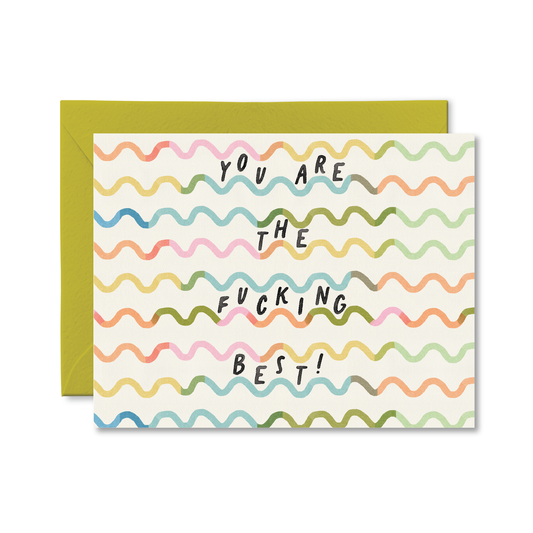 You Are The Fucking Best Card