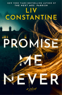 Promise Me Never - Liv Constantine
