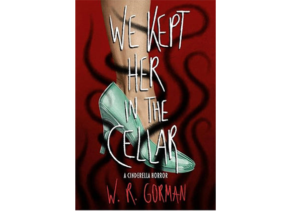 we kept her in the cellar (HC)